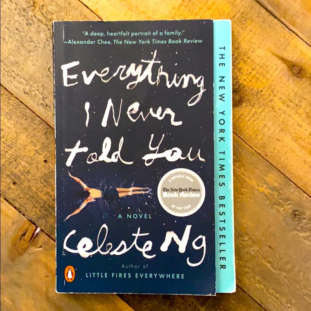 Everything I Never Told You. A novel by Celeste Ng